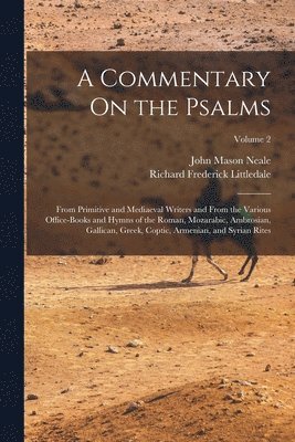 John Mason Neale, Richard Frederick Littledale - Commentary On the Psalms, Häftad