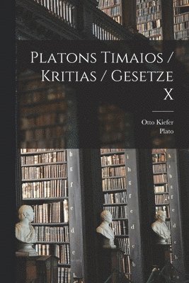 Platons Timaios / Kritias / Gesetze X 1