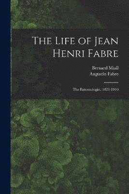 bokomslag The Life of Jean Henri Fabre