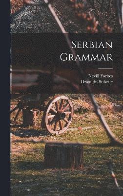 Nevill Forbes, Dragutin Subotic - Serbian Grammar, Inbunden