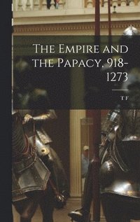 bokomslag The Empire and the Papacy, 918-1273