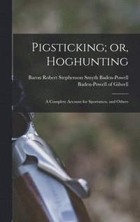 bokomslag Pigsticking; or, Hoghunting
