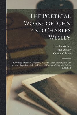 John Wesley, Charles Wesley, George Osborn - Poetical Works of John and Charles Wesley, Häftad