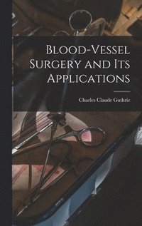 bokomslag Blood-vessel Surgery and its Applications