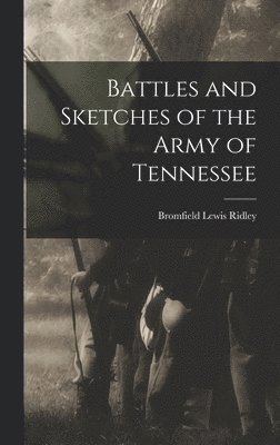 bokomslag Battles and Sketches of the Army of Tennessee