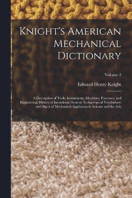 bokomslag Knight's American Mechanical Dictionary