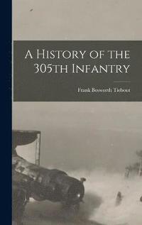 bokomslag History of the 305th Infantry