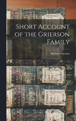 Short Account of the Grierson Family 1