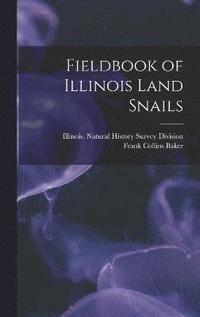 bokomslag Fieldbook of Illinois Land Snails