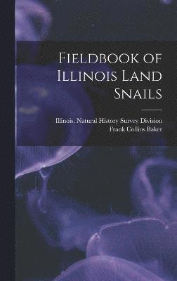 Fieldbook of Illinois Land Snails 1