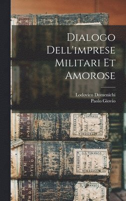 bokomslag Dialogo dell'imprese militari et amorose