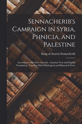 Sennacherib's Campaign in Syria, Phnicia, and Palestine 1
