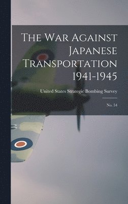 bokomslag War Against Japanese Transportation 1941-1945