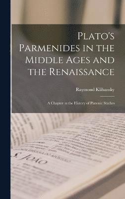 Plato's Parmenides in the Middle Ages and the Renaissance 1