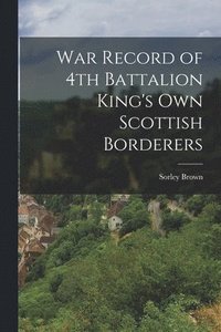 bokomslag War Record of 4th Battalion King's Own Scottish Borderers