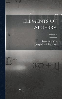 bokomslag Elements Of Algebra; Volume 1