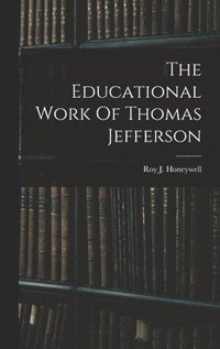 bokomslag The Educational Work Of Thomas Jefferson