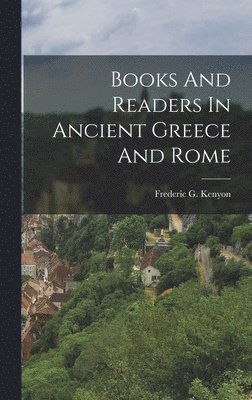 Books And Readers In Ancient Greece And Rome 1