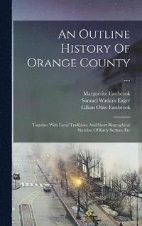 bokomslag An Outline History Of Orange County ...