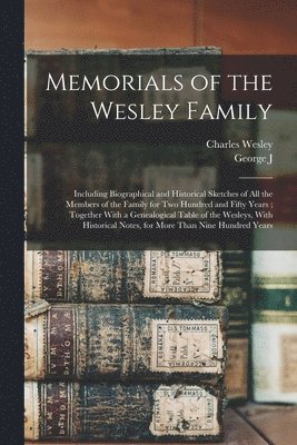 Charles Wesley, George J 1818-1888 Stevenson - Memorials of the Wesley Family, Häftad