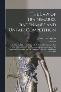 bokomslag The law of Trademarks, Tradenames and Unfair Competition