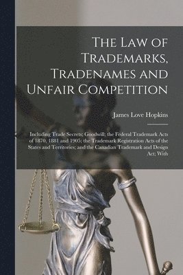 The law of Trademarks, Tradenames and Unfair Competition 1