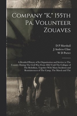 bokomslag Company "K," 155th Pa. Volunteer Zouaves
