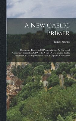James Munro - New Gaelic Primer, Inbunden