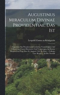 bokomslag Augustinus Miraculum Divinae Providentiae, Das Ist