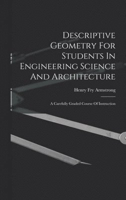 Descriptive Geometry For Students In Engineering Science And Architecture 1