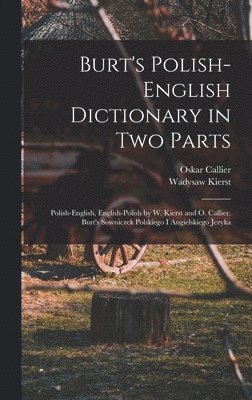 Burt's Polish-English Dictionary in two Parts 1