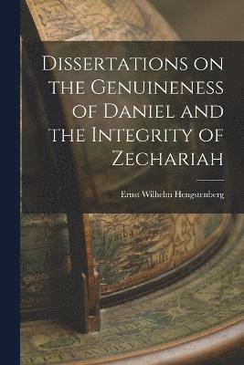Dissertations on the Genuineness of Daniel and the Integrity of Zechariah 1