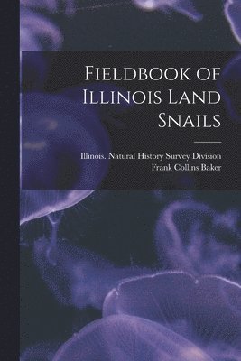 bokomslag Fieldbook of Illinois Land Snails