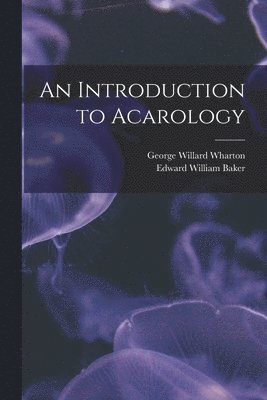 George Willard Wharton, Edward William Baker - Introduction to Acarology, Häftad