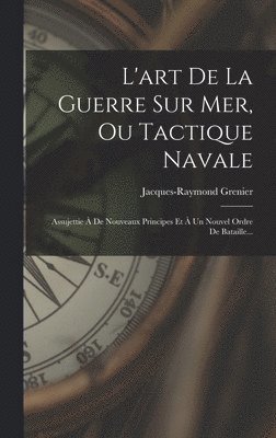 L'art De La Guerre Sur Mer, Ou Tactique Navale 1