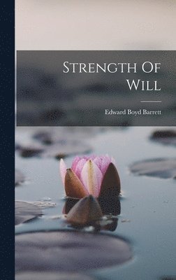 Edward Boyd Barrett - Strength Of Will, Inbunden