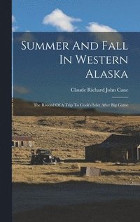 bokomslag Summer And Fall In Western Alaska