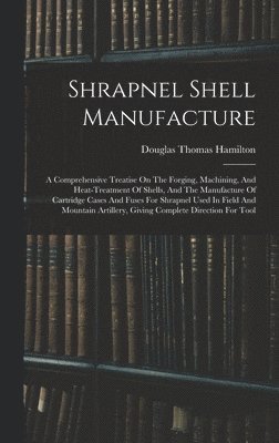 bokomslag Shrapnel Shell Manufacture