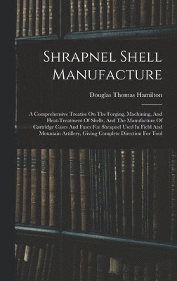 bokomslag Shrapnel Shell Manufacture