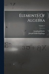 bokomslag Elements Of Algebra; Volume 1