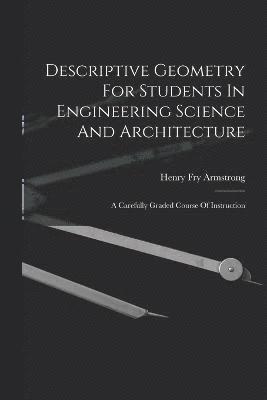 Descriptive Geometry For Students In Engineering Science And Architecture 1