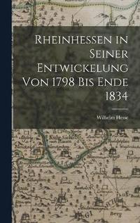 bokomslag Rheinhessen in Seiner Entwickelung von 1798 bis Ende 1834