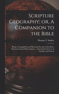 bokomslag Scripture Geography; or, A Companion to the Bible