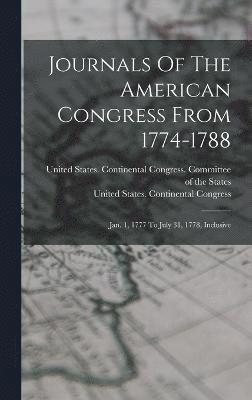 Journals Of The American Congress From 1774-1788 1