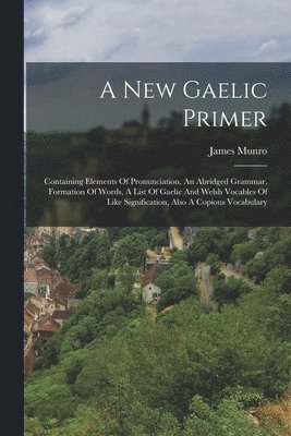 James Munro - New Gaelic Primer, Häftad