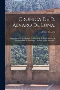 bokomslag Cronica De D. Alvaro De Luna,