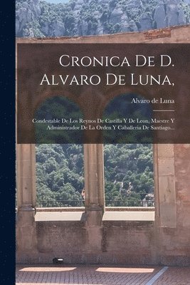 Cronica De D. Alvaro De Luna,