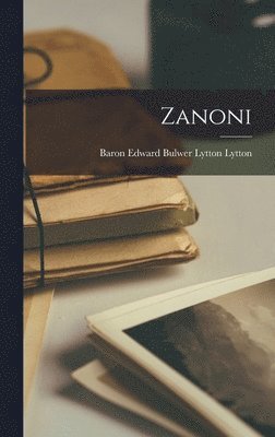 Edward Bulwer Lytton Baron Lytton - Zanoni, Inbunden