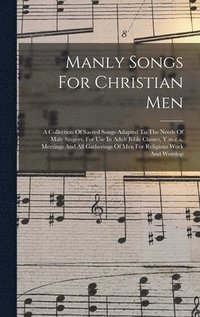 bokomslag Manly Songs For Christian Men