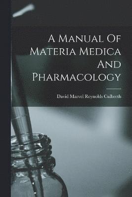 A Manual Of Materia Medica And Pharmacology 1